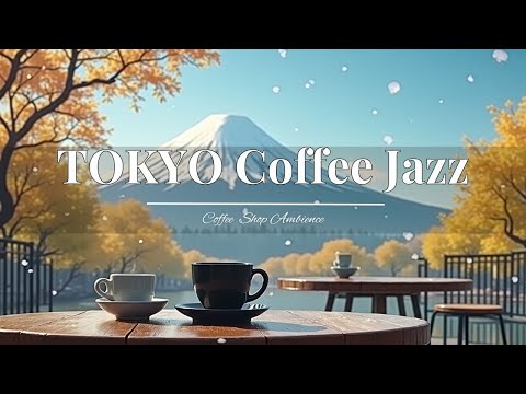 TOKYO Cafe: Beautiful Relaxing Jazz Piano Music for Stress Relief - Morning Coffee Shop Ambience