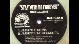 Prolific - Stay With Me Forever (Ambient Lovestrumental)