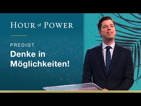 Bobby Schuller: Denke in Möglichkeiten!