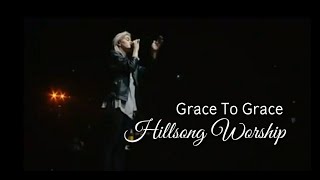 Grace To Grace - Hillsong Worship (lyrics Video)