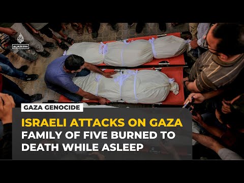 'No place in Gaza is safe': Family of five burned in their sleep in Israeli air strike