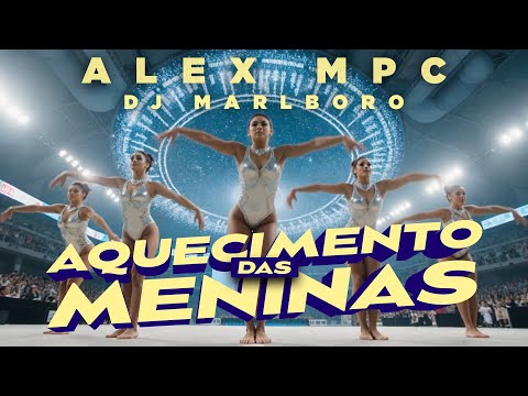 Aquecimento das Meninas (Vídeo Clipe Oficial) - DJ Alex MPC, DJ Marlboro