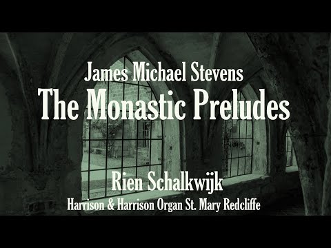 The Monastic Preludes (2025) | James Michael Stevens | St. Mary Redcliffe (HW) | By Rien