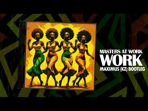 Masters At Work – Work (Maximus KZ Bootleg) [Afro House]