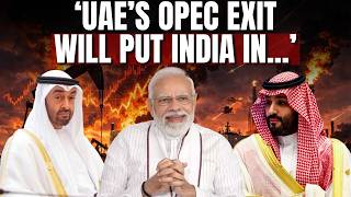How Will UAE's OPEC Exit Impact India? Energy Expert Narendra Taneja Explains