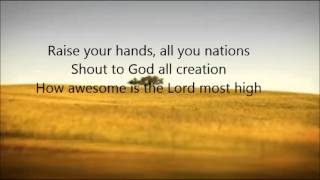 Chris Tomlin - How Awesome is the Lord Most High with Lyrics
