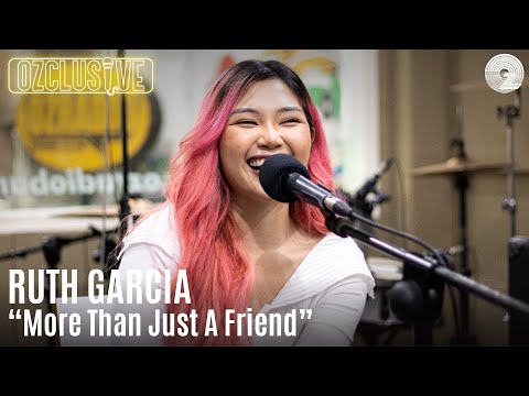 RUTH GARCIA  - MORE THAN JUST A FRIEND | OZCLUSIVE
