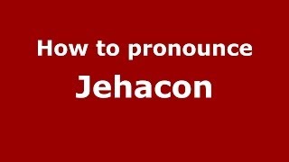 How to pronounce Jehacon
