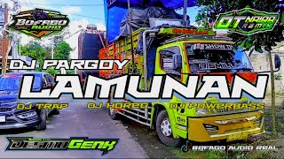 Download lagu DJ Pargoy LAMUNAN otnaira x Desmo genk #bofagotiongkok mp3