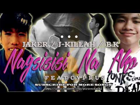 Jaker ✖ J-killah ✖ B.K. - Nagsisisi Na Ako ft. Cyp