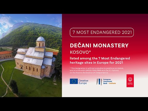 Dečani Monastery, KOSOVO* - The 7 Most Endangered Heritage Sites in Europe 2021