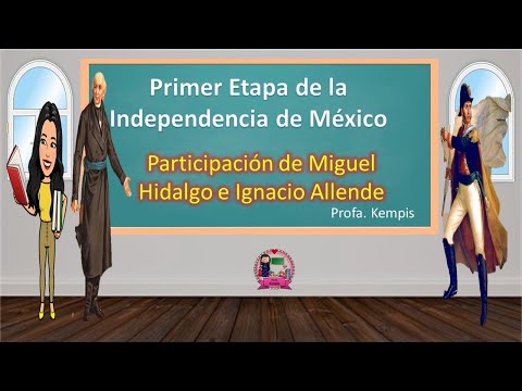 First stage of Independence: Participation of Miguel Hidalgo and Ignacio Allende