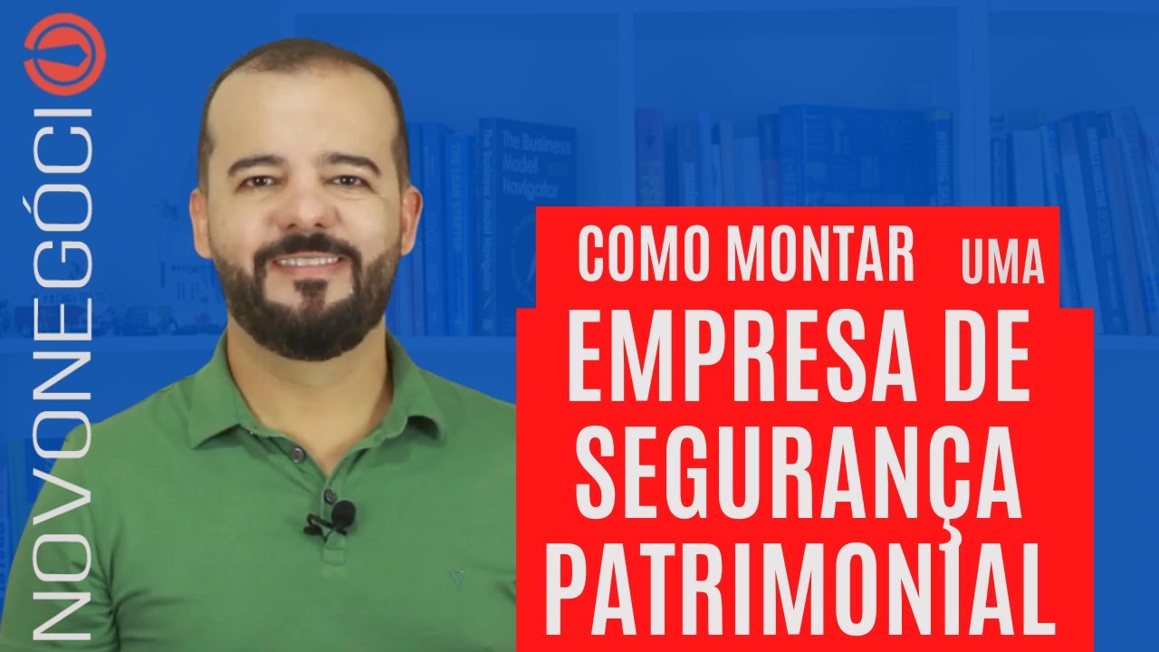 Como Montar uma Empresa de Segurança Privada e Patrimonial Passo a Passo
