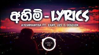 Ayeshmantha - Ahimi ft Zany Uzi & OOSeven (Lyr