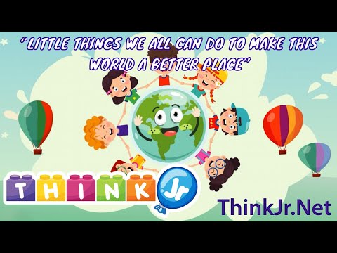 Little Things we can do to make this world a better place | ThinkJr