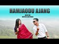 HAMJAODU AJANG DIMASA OFFICIAL VIDEO SATYADEVI RITHIK