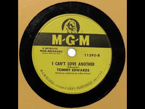 Tommy Edwards - I Can't Love Another (1952)