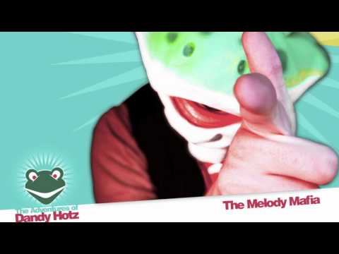 The Adventures of Dandy Hotz - Decadence - The Melody Mafia