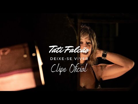 Deixe - se Viver - Tati Falcão