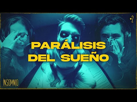 PARÁLISIS DEL SUEÑO - INSOMNIO #02