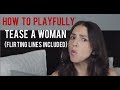 How To Playfully Tease A Woman (Flirting Lines Included)