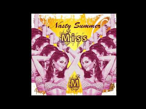 Miss M - Nasty Summer