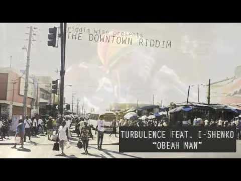 Turbulence feat. I Shenko - Obeah Man [The Downtown Riddim - Riddim Wise]