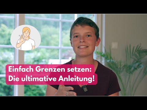 Erfolgreich Grenzen setzen - Die ultimative Schritt für Schritt Anleitung