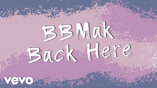 BBMak - Back Here (Official Lyrics Video)