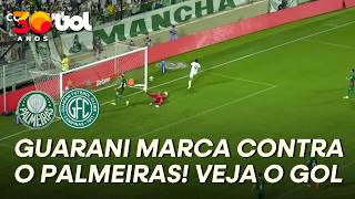 GUARANI ABRE O PLACAR CONTRA O PALMEIRAS COM GOL DE EX-CORINTHIANS; ASSISTA AO LANCE!