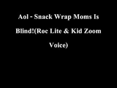Aol - Snack Wrap Moms Is Blind!(Roc Lite & Kid Zoom Voice) (Snippet)
