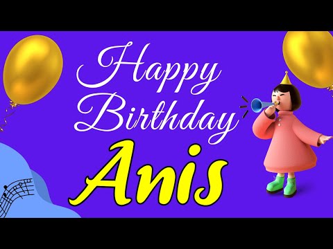 Anis Happy Birthday Song | Happy Birthday Anis Song Hindi | Birthday Song for Anis