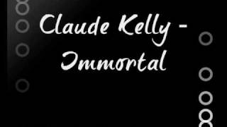 Claude Kelly - Immortal