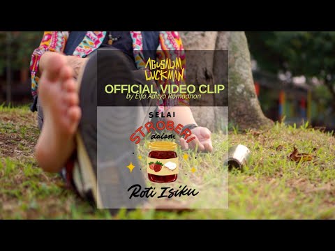 Selai stroberi dalam roti isiku - Agusalim Luckman (official video clip)