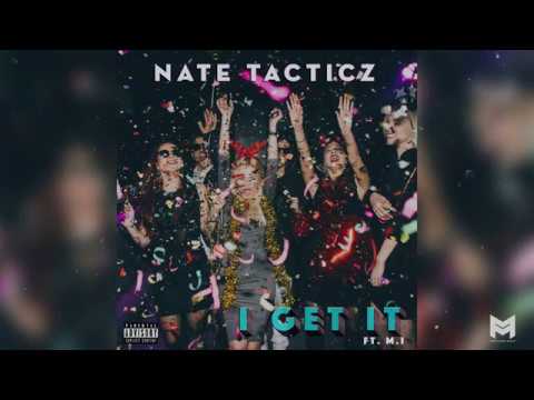 Nate Tacticz - I Get It Ft. M.I. (Official Audio) Prod. By Punch