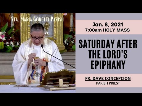 Jan. 8, 2022 | Rosary and 7am Holy Mass / Saturday after  Epiphany with Fr. Dave Concepcion