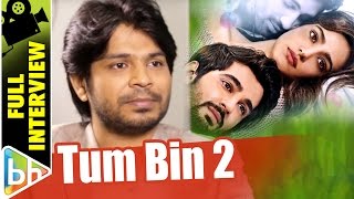 Ankit Tiwari | Tum Bin 2 | Full Interview | Shah Rukh Khan | Kareena Kapoor Khan