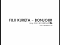Fuji Kureta - Bonjour 