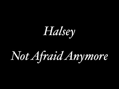 Halsey - Not Afraid Anymore Lyrics (Fifty Shades Darker)