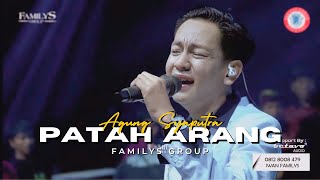 Download lagu Patah Arang - Agung Syaputra - Familys Group mp3