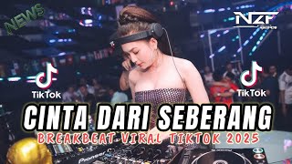 Download lagu DJ BREAKBEAT CINTA DARI SEBERANG YANG KALIAN CARI 🎵 BREAKBEAT VIRAL TIKTOK 2025 mp3