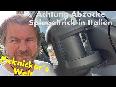 Achtung Spiegeltrick in Italien / Wohnmobil, Wohnwagen, Kastenwagen meist betroffen