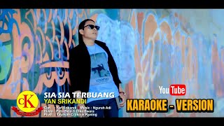 Download lagu KARAOKE - SIA SIA TERBUANG // YAN SRIKANDI mp3