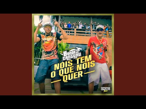 Nóis Tem o Que Nóis Quer