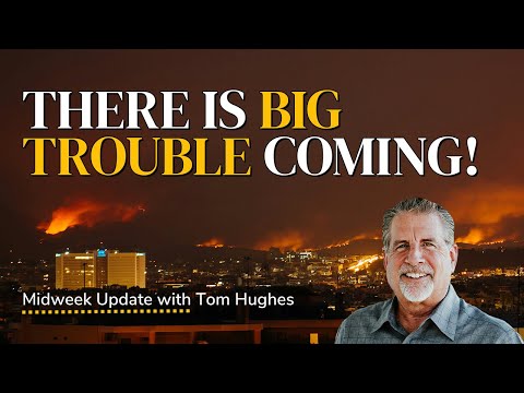 There Is BIG BIG Trouble Coming! | Midweek Update with Tom Hughes