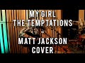 My Girl - The Temptations (Matt Jackson acoustic ...