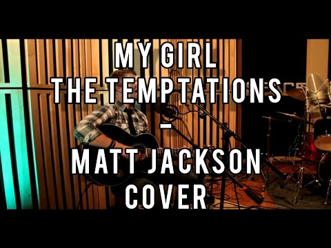 My Girl - The Temptations (Matt Jackson acoustic cover)