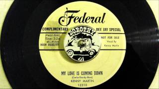 KENNY MARTIN - MY LOVE IS COMING DOWN