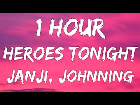 Janji - Heroes Tonight Feat. Johnning Lyrics 1 Hour🎶|| Heroes Tonight 1 Hour Nightcore🎧Bass Boosted🔥