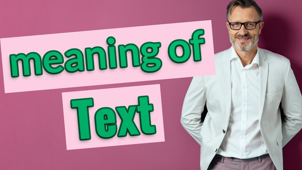 Text | Meaning of text